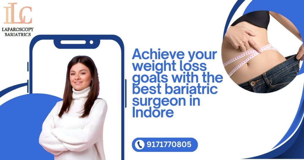 Achieve your weight loss goals with the best bariatric surgeon in India