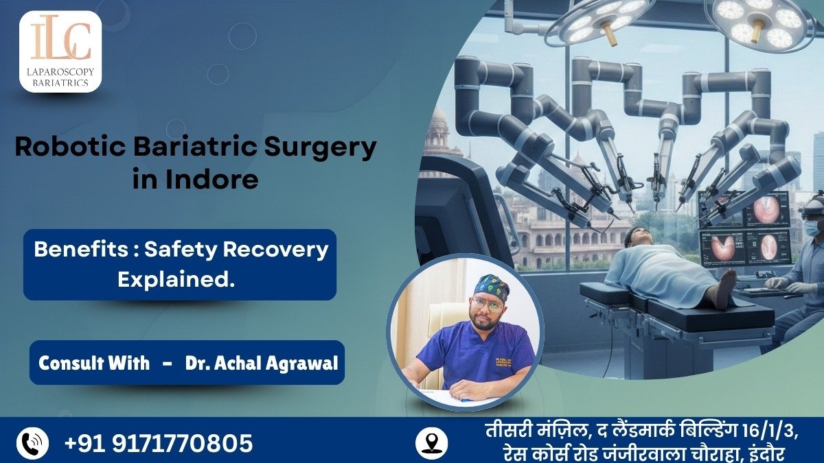 Robotic Bariatric Surgery in Indore: Benefits, Procedure, Safety & Recovery Explained